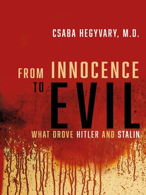 cover image of From Innocence to Evil: What Drove Hitler and Stalin